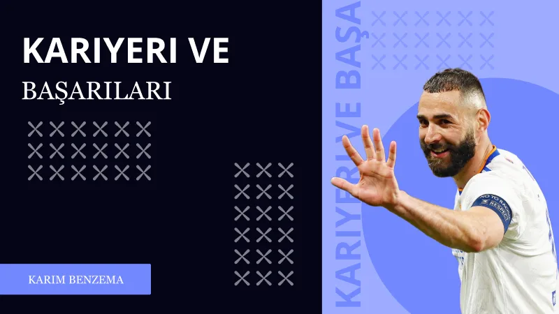 Karim Benzema'nın Kariyeri ve Başarıları: Kariyer Özeti