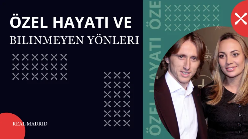 Modrić’in Özel Hayatı ve Bilinmeyen Yönleri