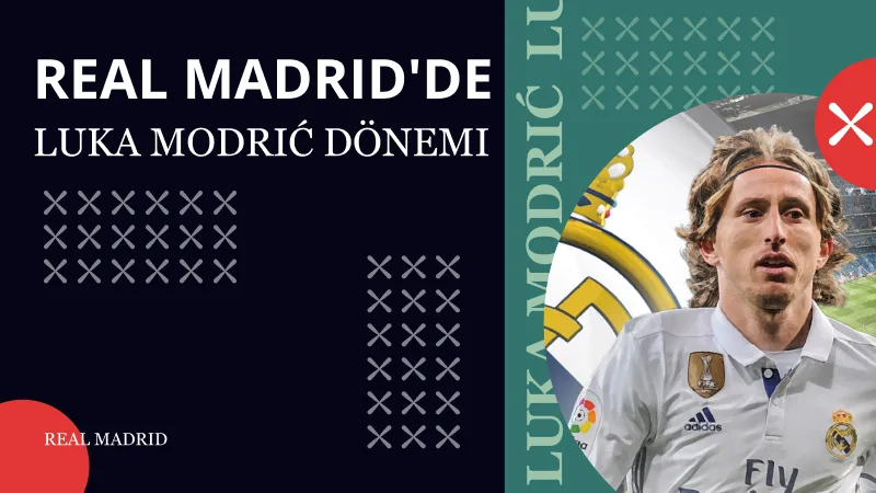 Real Madrid'de Luka Modrić Dönemi: Başarıların Hikayesi